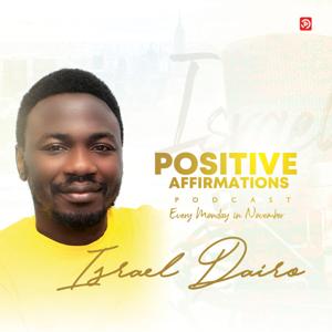 Positive Affirmations by Israel Dairo