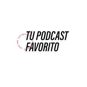 Tu Podcast Favorito