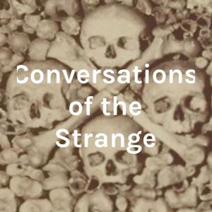 Conversations of the Strange