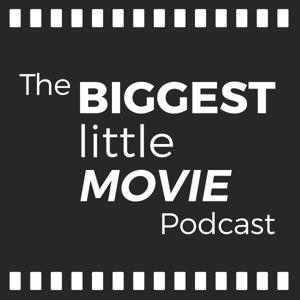 The Biggest Little Movie Podcast