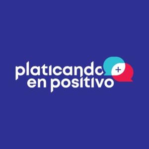 Platicando en Positivo