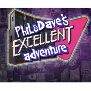 Phil And Dave Excellent Adventure