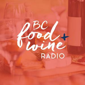 BC Food and Wine Radio by BC Food and Wine Radio