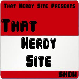 That Nerdy Site Show