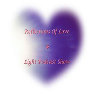 Reflections of Love & Light podcast