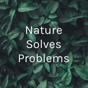 Nature Solves Problems