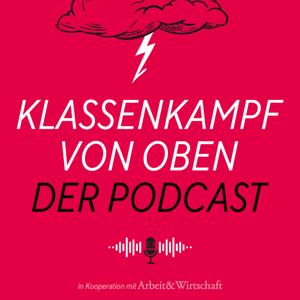 Klassenkampf von oben – der Podcast