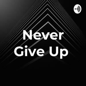 Never Give Up