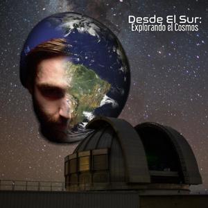 Podcast Desde el Sur: explorando el Cosmos