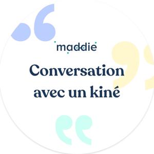 Maddie, conversation avec un kiné