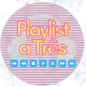 Playlist a Três
