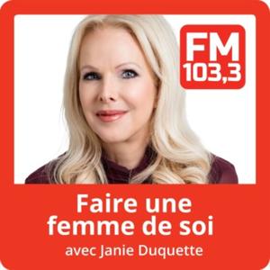 Faire une femme de soi avec Janie Duquette du FM103,3 by Janie Duquette