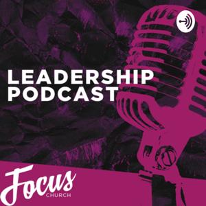 Focus Leadership Podcast