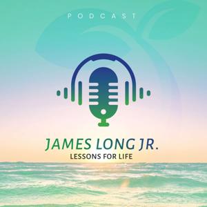 Lessons for Life with James Long, Jr.