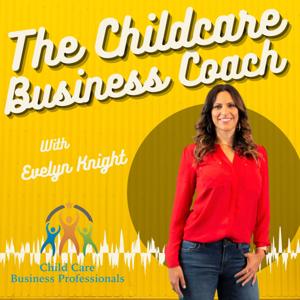 The Childcare Business Coach by Evelyn Knight