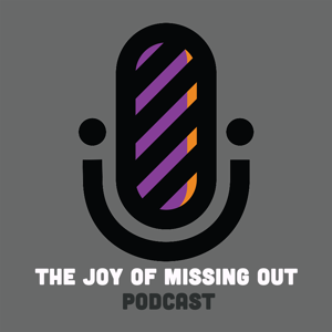 The Joy of Missing Out Podcast