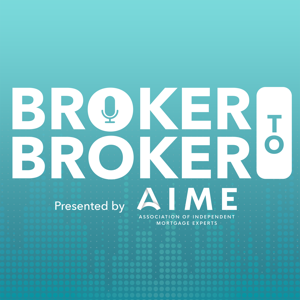 Broker-to-Broker by AIME Association of Independent Mortgage Experts