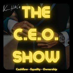 The C.E.O. Show - Cashflow Equality Ownership