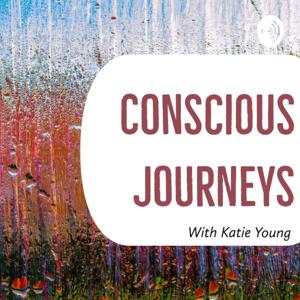 Conscious Journeys with Katie Young