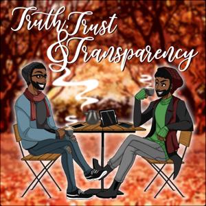 Truth, Trust & Transparency