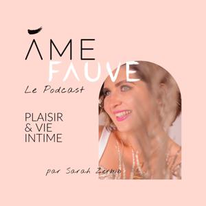 Âme Fauve Podcast by Sarah ZERBIB est plaisirologue. Âme Fauve t’accompagne à créer une expérience plaisir avec ton corps pour vivre une sexualité et un érotisme conscient ! Libère ta version Fauve et rugit de plaisir !