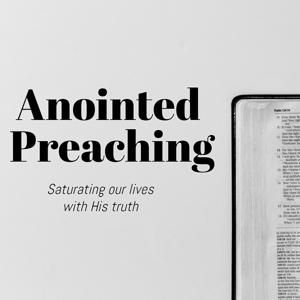 Anointed Preaching by Anointed Preaching