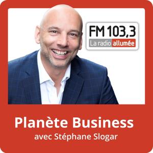 Planète Business avec Stéphane Slogar du FM103,3 by Stéphane Slogar du FM103,3