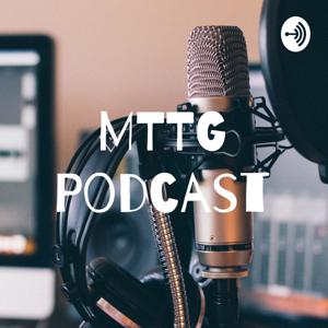 MTTG Podcast