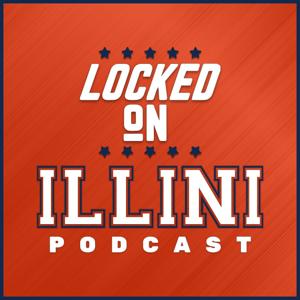 Locked On Illini - Daily Podcast On Illinois Fighting Illini Football & Basketball by Locked On Podcast Network