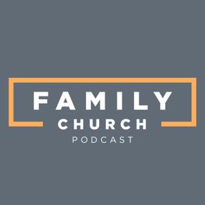 Family Church Podcast