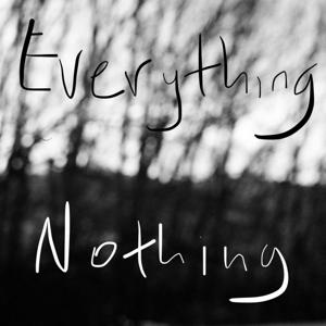 Everything and Nothing