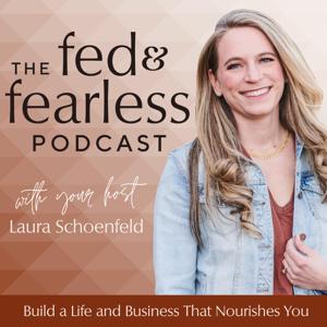 The Fed and Fearless Podcast by Laura Schoenfeld