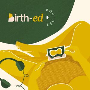 The birth-ed podcast by Megan Rossiter, birth-ed
