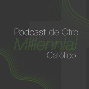 Podcast de Otro Millennial Católico