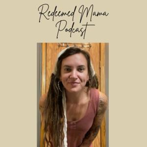 Redeemed Mama Podcast