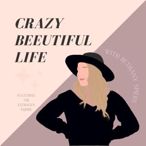 Crazy Beeutiful Life