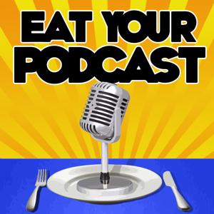 Eat Your Podcast