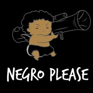 Negro Please