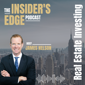 The Insider's Edge To Real Estate Investing by James Nelson