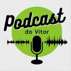 Podcast do Vítor