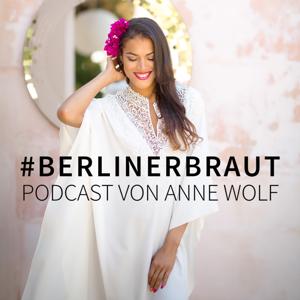 Berlinerbraut - Podcast von Anne Wolf