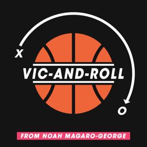 The Vic-and-Roll Podcast by Noah Magaro-George