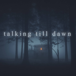 Talking till Dawn