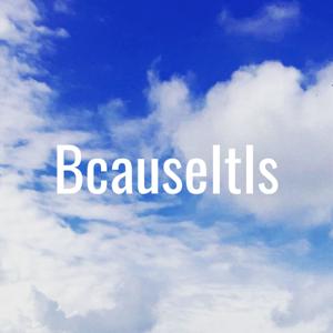 BcauseItIs