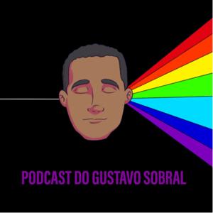 Podcast do Gustavo Sobral