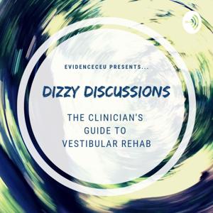 Dizzy Discussions: The Clinician's Guide to Vestibular Rehab by Steven Tijerina