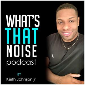 What's That Noise Podcast