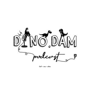 Dino.Dam Podcast