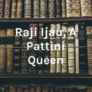 Raji Ijau, A Pattini Queen