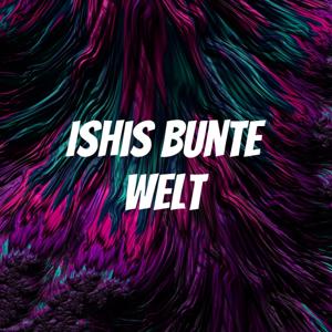 Ishi's Bunte Welt